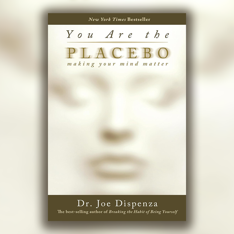 You Are the Placebo