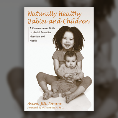"Naturally Healthy Babies & Children" Paperback BOOK