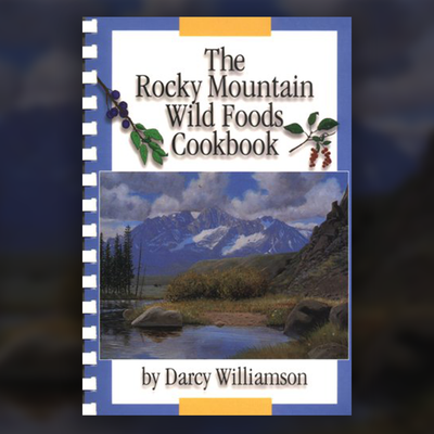 "The Rocky Mountain Wild Foods Cookbook" Paperback BOOK